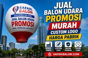 Distributor Balon Promosi Langsung dari Pabrik Harga Terbaik Safari Balon Custom Logo Seluruh Indonesia