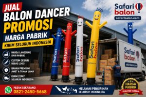 Jual Balon Dancer Promosi Harga Pabrik Kirim Seluruh Indonesia Safari Balon Custom Logo